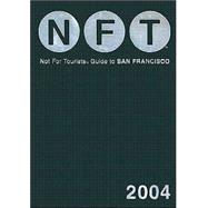 Not for Tourists 2004 Guide to San Francisco