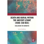 Death and Burial within the Ancient Levant (4500-550 BCE)