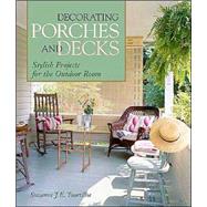 Decorating Porches And Decks Stylish Projects for the Outdoor Room