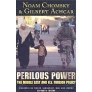 Perilous Power: The Middle East and U.S. Foreign Policy Dialogues on Terror, Democracy, War, and Justice