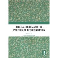 Liberal Ideals and the Politics of Decolonisation