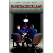 Rosewood Texas : The Stories That have never been Told