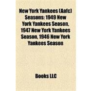 New York Yankees (Aafc) Seasons: 1949 New York Yankees Season, 1947 New York Yankees Season, 1946 New York Yankees Season, 1948 New York Yankees Season