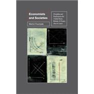 Economists and Societies : Discipline and Profession in the United States, Britain, and France, 1890s To 1990s