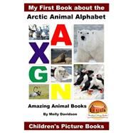 My First Book About the Arctic Animal Alphabet