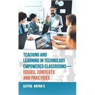 Teaching and Learning in Technology Empowered Classrooms