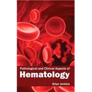 Pathological and Clinical Aspects of Hematology