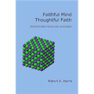Faithful Mind, Thoughtful Faith: Integrating Faith and Learning