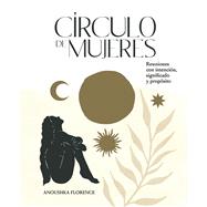 Círculo de mujeres Reuniones con intención, significado y propósito