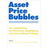 Asset Price Bubbles : The Implications for Monetary, Regulatory, and International Policies