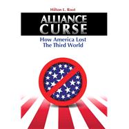 Alliance Curse How America Lost the Third World