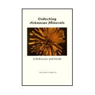 Collecting Arkansas Minerals book cover, ISBN 9780928693140