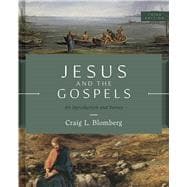 Jesus and the Gospels, Third Edition An Introduction and Survey