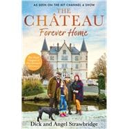 The Château - Forever Home The instant Sunday Times Bestseller, as seen on the hit Channel 4 series Escape to the Château