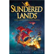 Sundered Lands: 3: Fire Over Swallowhaven
