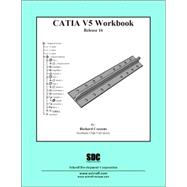 Catia V5 Workbook: Release 16