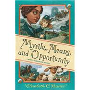 Myrtle, Means, and Opportunity (Myrtle Hardcastle Mystery 5)