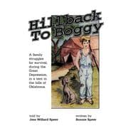 Hillback to Boggy : A Family Struggles for Survival, During the Great Depression, in a Tent in the Hills of Oklahoma