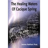 The Healing Waters of Cacique Spring