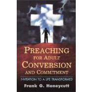 Preaching for Adult Conversion and Commitment : Invitation to a Life Transformed