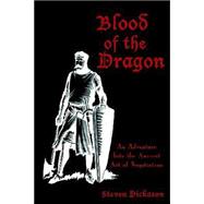 Blood of the Dragon : An Adventure into the Ancient Art of Negotiation