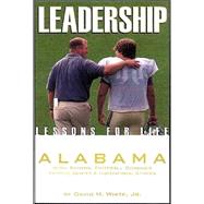 Leadership Lessons for Life : Alabama High School Football Coaches Favorite Quotes and Inspirational Stories
