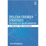 Dyslexia-friendly Strategies for Reading, Spelling and Handwriting: A toolkit for teachers