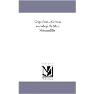 Chips from a German Workshop by Max Mnller Volume 4; Essays Chiefly on the Science of Language