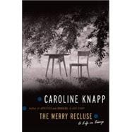 The Merry Recluse A Life in Essays