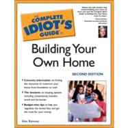 The Complete Idiot's Guide to Building your Own Home, 2E