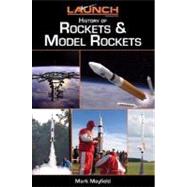 Launch Magazine's History of Rockets & Model Rockets