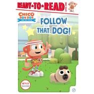 Follow That Dog! Ready-to-Read Level 1