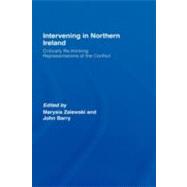 Intervening in Northern Ireland: Critically Re-thinking Representations of the Conflict