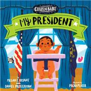 Citizen Baby: My President