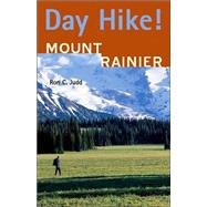 Day Hike! Mount Rainier The Best Trails You Can Hike in a Day
