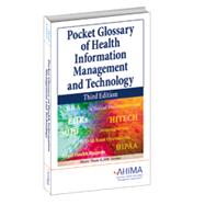 Pocket Glossary of Health Information Management and Technology, Third Edition
