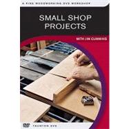 Small Shop Projects: With Jim Cummins