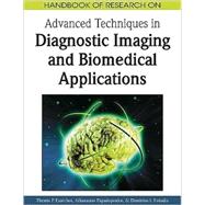 Handbook of Research on Advanced Techniques in Diagnostic Imaging and Biomedical Applications