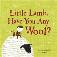 Little Lamb, Have You Any Wool?