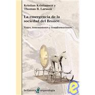 La emergencia de la sociedad de bronze / The emergence of bronze Society: Viajes, transmiciones y transformaciones / Travel, transmissions and transformations