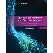 Spreadsheet Modeling and Decision Analysis: A Practical Introduction to Business Analytics