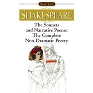 The Sonnets and Narrative Poems The Complete Non-Dramatic Poetry