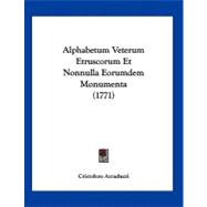 Alphabetum Veterum Etruscorum Et Nonnulla Eorumdem Monumenta