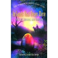 In Lands That Never Were : Tales of Swords and Sorcery from the Magazine of Fantasy and Science Fiction