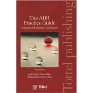ADR Practice Guide Commercial Dispute Resolution Third Edition