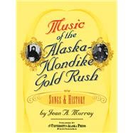 Music of the Alaska-Klondike Gold Rush,9781889963143