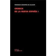 Cronica de la Nueva Espana/ Chronicles of the New Spain