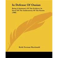 In Defense of Ossian : Being A Summary of the Evidence in Favor of the Authenticity of the Poems (1906)