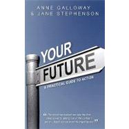 Your Future: A Practical Guide to Action