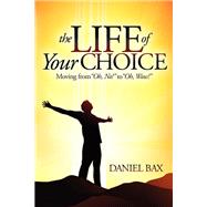 The Life of Your Choice